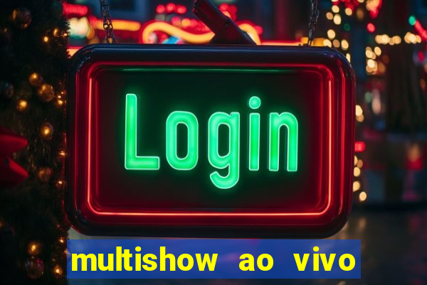 multishow ao vivo online gratis