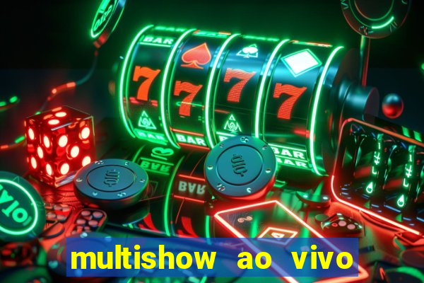 multishow ao vivo online gratis