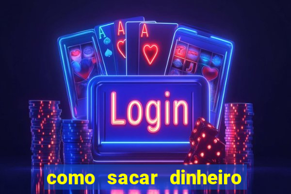 como sacar dinheiro no slots 777