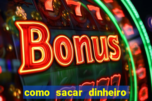 como sacar dinheiro no slots 777