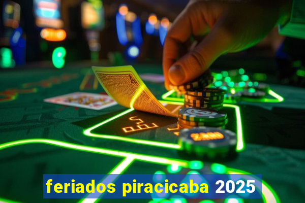 feriados piracicaba 2025