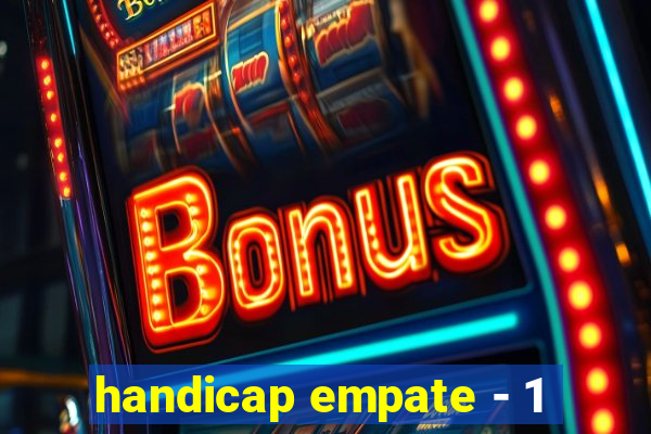 handicap empate - 1