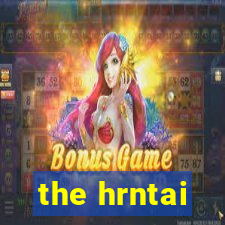 the hrntai