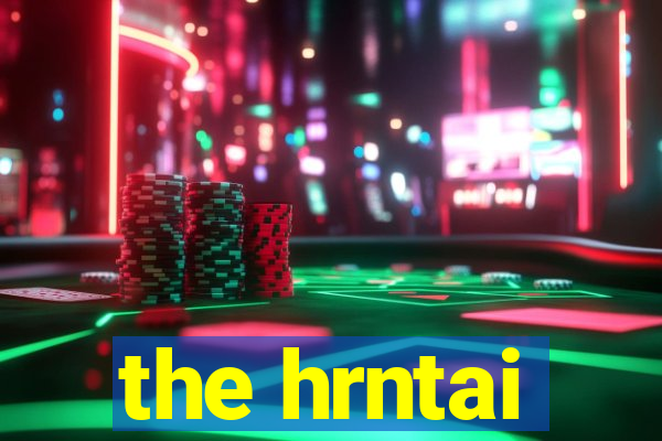 the hrntai