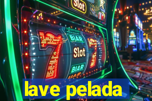 lave pelada