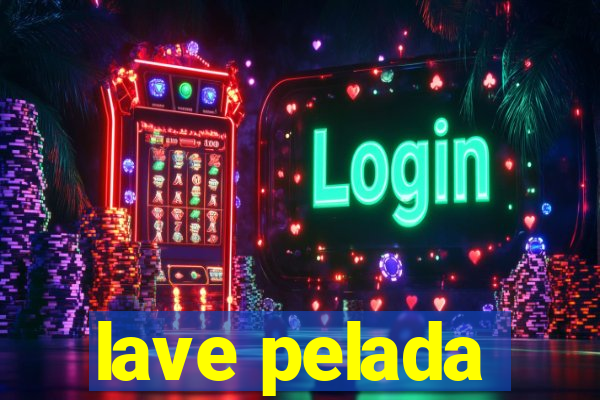 lave pelada