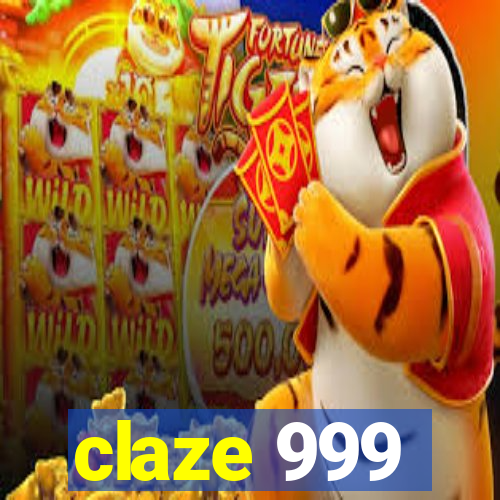 claze 999