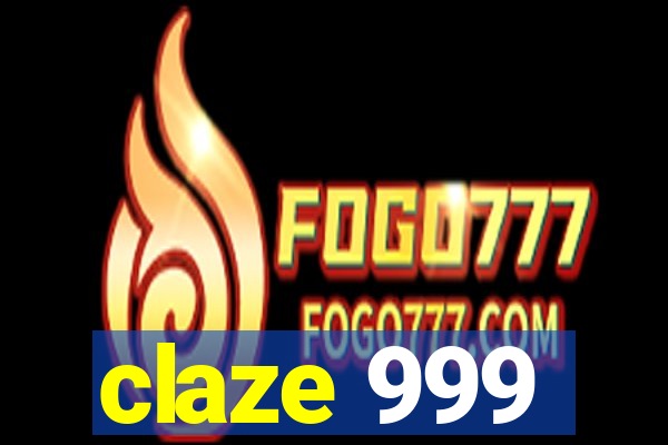 claze 999