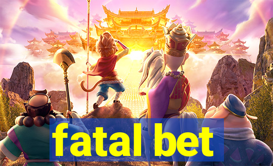 fatal bet