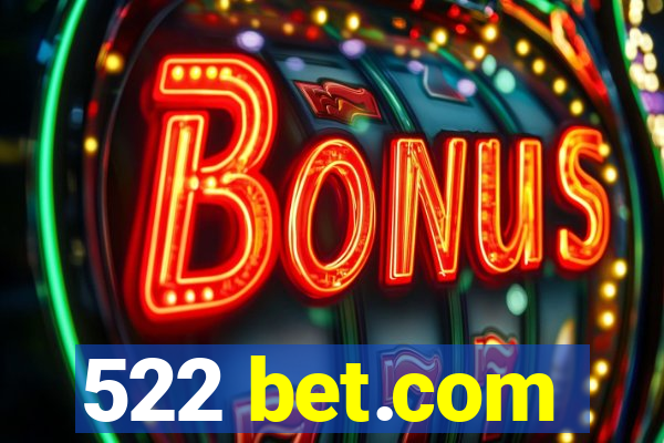 522 bet.com