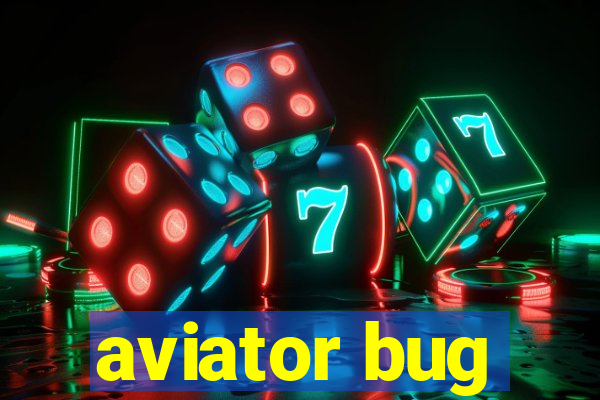 aviator bug