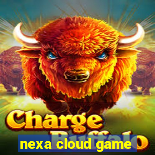 nexa cloud game