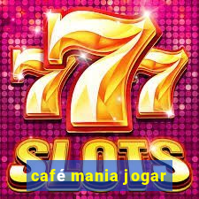 café mania jogar