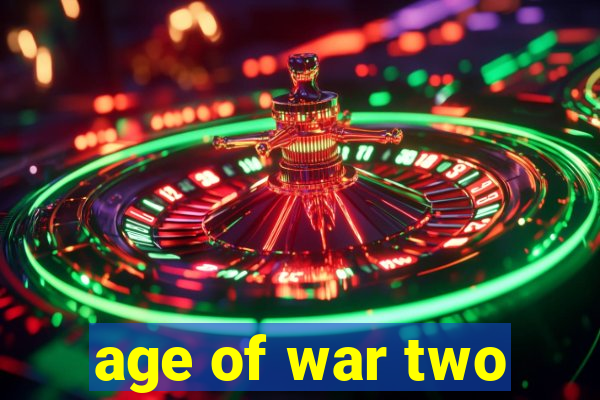 age of war two