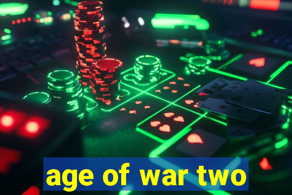 age of war two