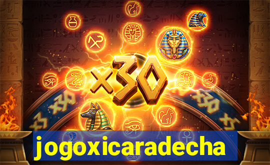 jogoxicaradecha