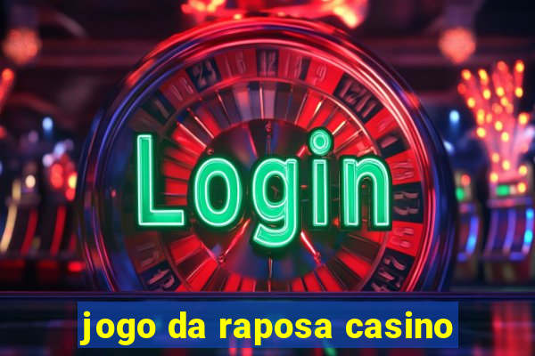 jogo da raposa casino