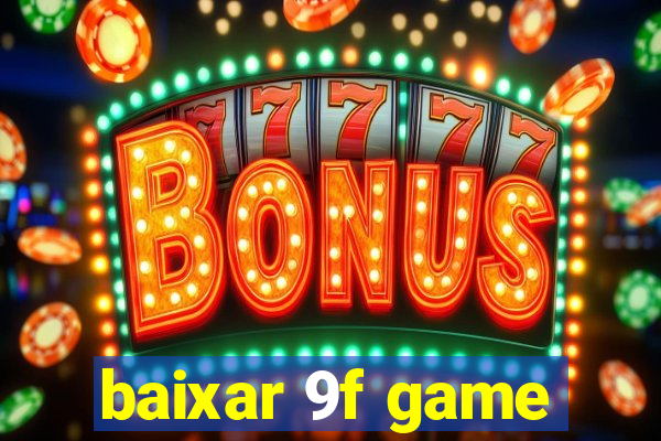 baixar 9f game