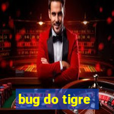 bug do tigre