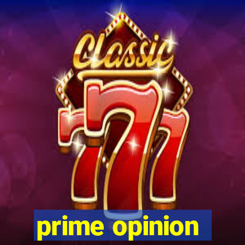 prime opinion