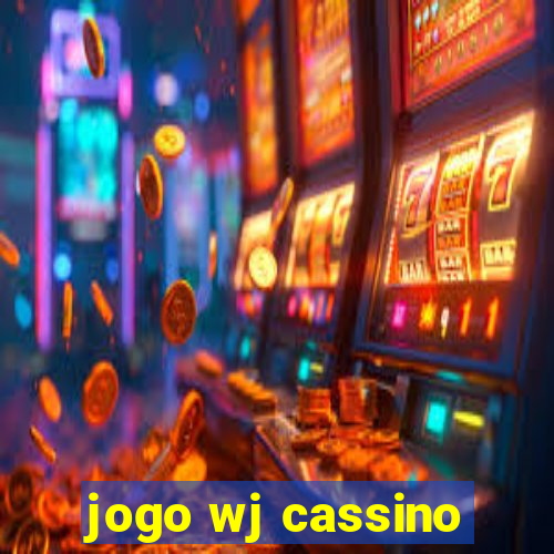 jogo wj cassino