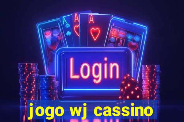 jogo wj cassino