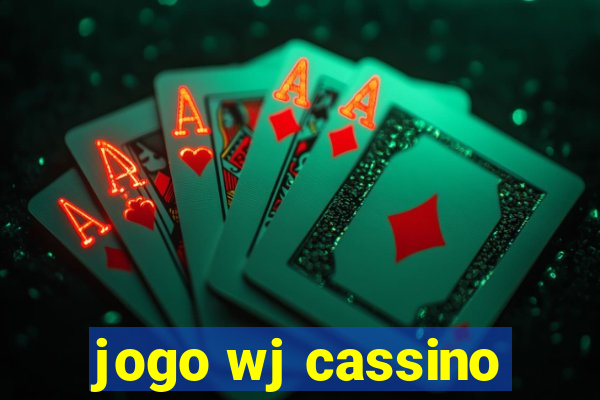 jogo wj cassino