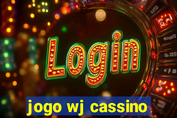 jogo wj cassino