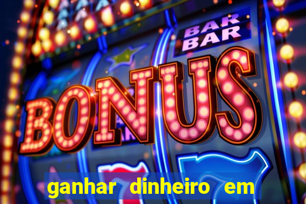 ganhar dinheiro em dolar jogando