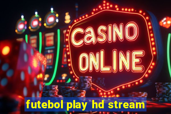 futebol play hd stream