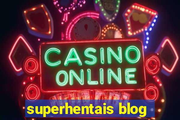 superhentais blog