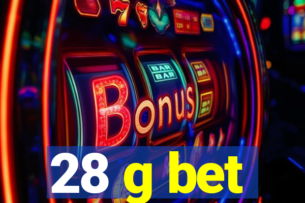 28 g bet