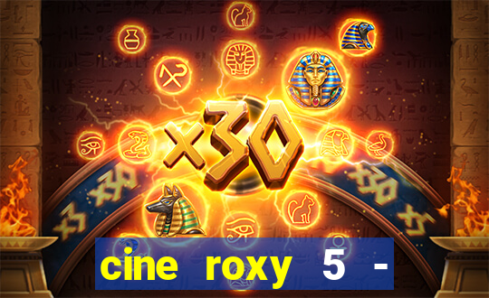 cine roxy 5 - santos santos - sp