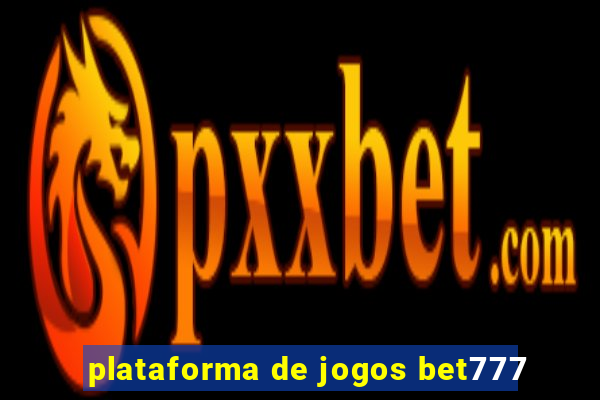 plataforma de jogos bet777