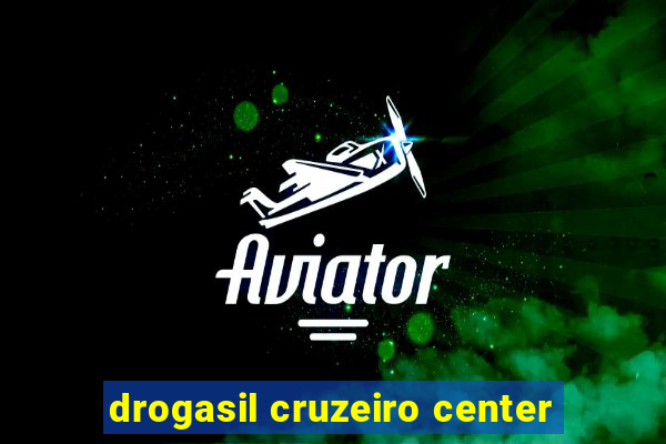 drogasil cruzeiro center