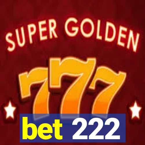 bet 222