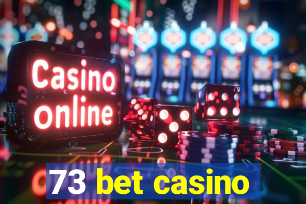 73 bet casino