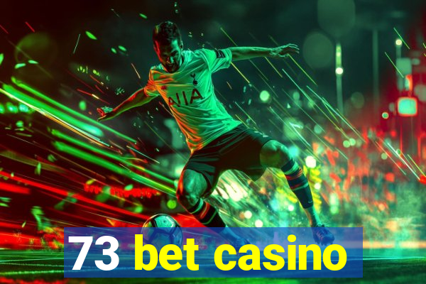 73 bet casino