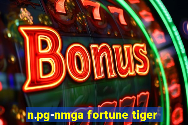 n.pg-nmga fortune tiger