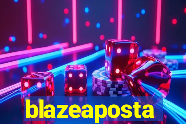 blazeaposta