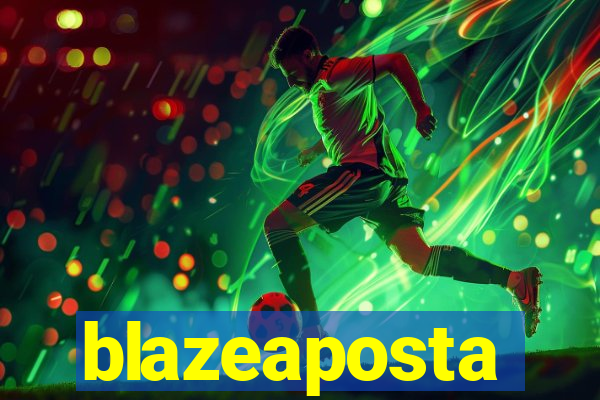 blazeaposta