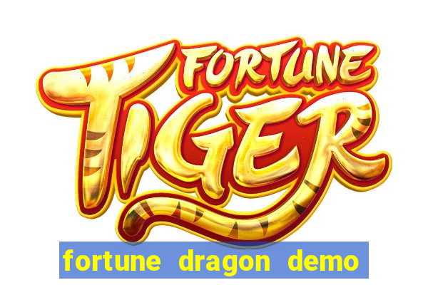 fortune dragon demo aposta de 500