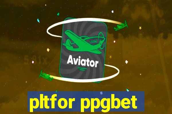 pltfor ppgbet