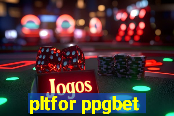 pltfor ppgbet