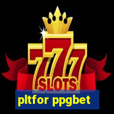 pltfor ppgbet