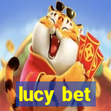 lucy bet