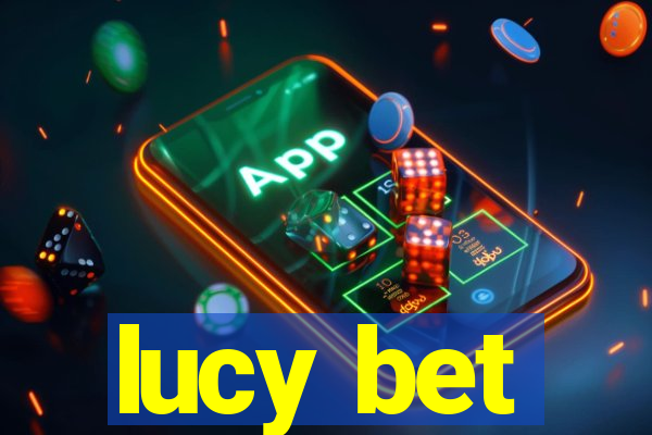 lucy bet