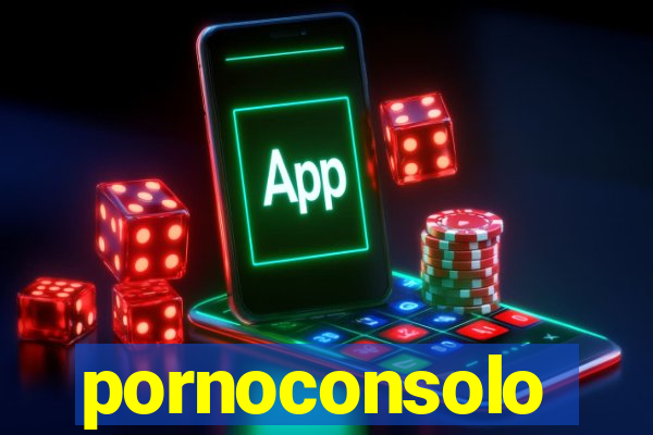 pornoconsolo