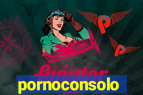 pornoconsolo