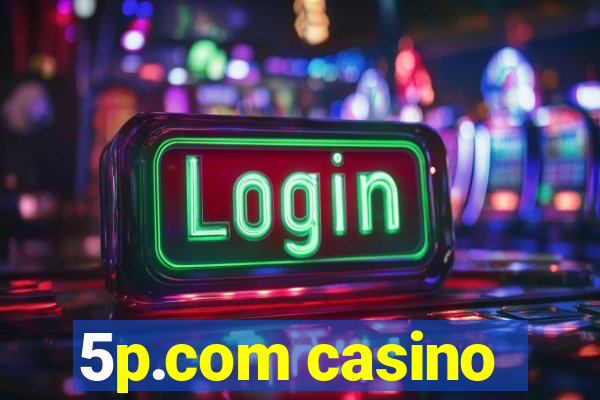 5p.com casino